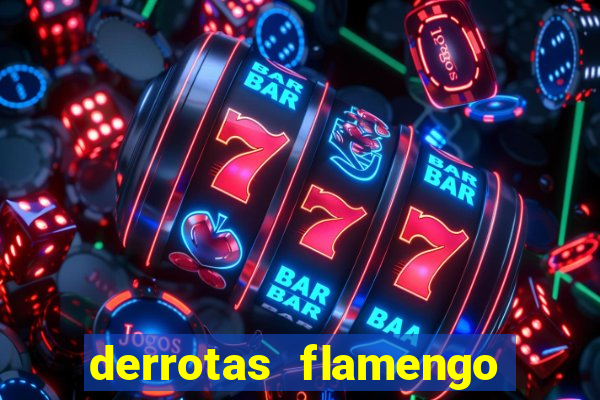 derrotas flamengo 2019 brasileiro